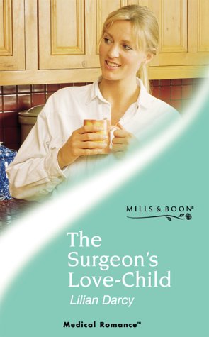 The Surgeon's Love-child (Mills & Boon Medical) Contemporary Romance