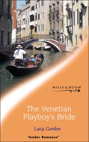 The Venetian Playboy's Bride (Tender Romance S.) Contemporary Romance