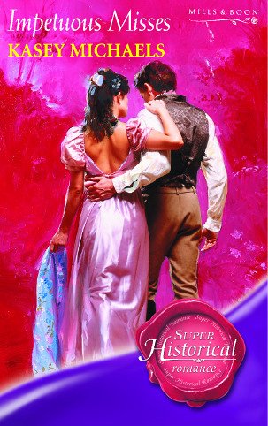 Impetuous Misses: The Questioning Miss Quinton / The Anonymous Miss Addams Historical Fiction