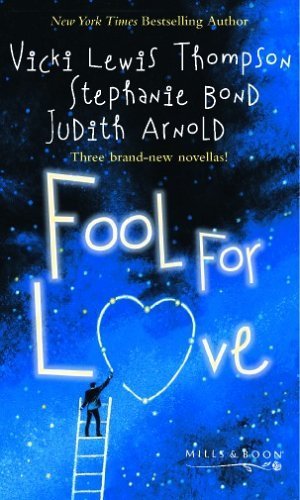Fool for Love: Fooling Around / Nobody's Fool / Fools Rush in Contemporary Romance
