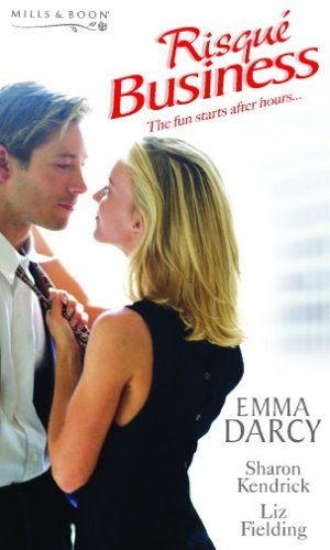 Risqué Businsess: A Very Stylish Affair / No Escaping Love / Instant Fire Contemporary Romance