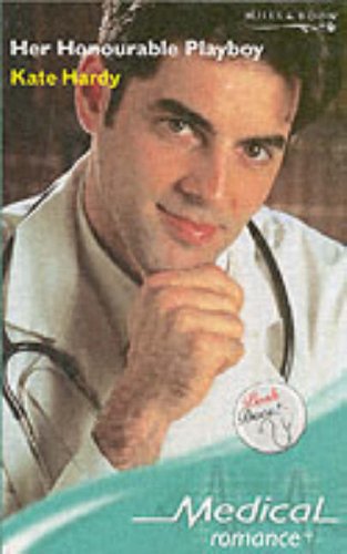 Her Honourable Playboy (Mills & Boon Medical) Contemporary Romance