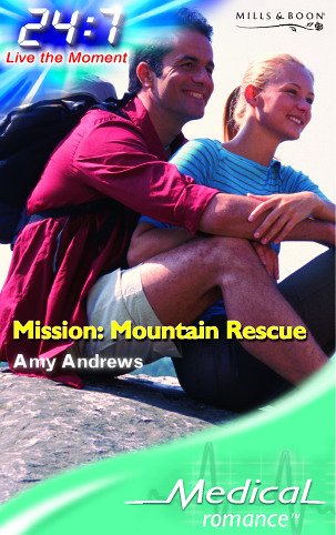 Mission: Mountain Rescue (Mills & Boon Medical) Contemporary Romance
