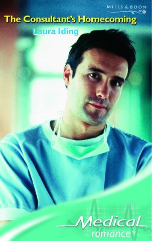 The Consultant's Homecoming (Mills & Boon Medical) Contemporary Romance