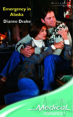 Emergency in Alaska (Mills & Boon Medical) Contemporary Romance