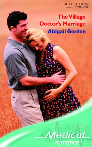 The Village Doctor's Marriage (Mills & Boon Medical) Books