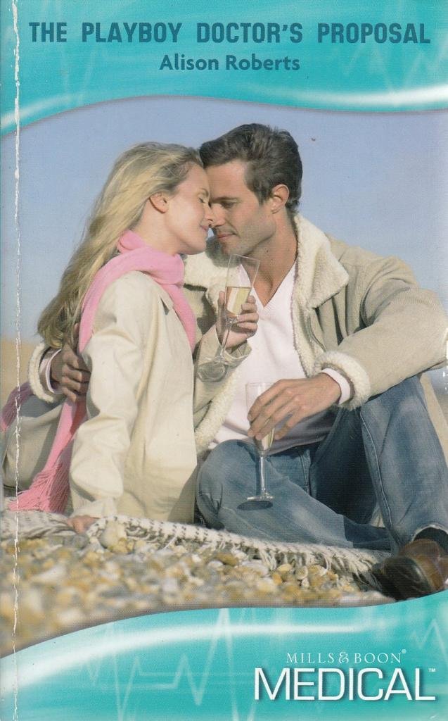 The Playboy Doctor's Proposal (Mills & Boon Medical) Books