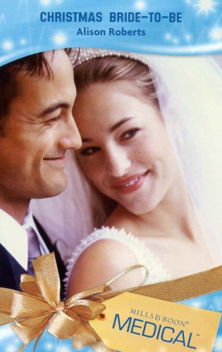 Christmas Bride-to-Be (Mills & Boon Medical) Books