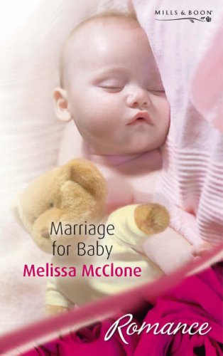 Marriage for Baby (Mills & Boon Romance) Contemporary Romance