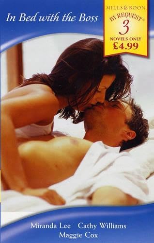 In Bed With The Boss: Bedded by the Boss / the Boss's Proposal / in Her Boss's Bed Contemporary Romance