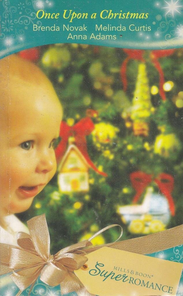Once Upon a Christmas: Just Like the Ones We Used To Know / The Night Before Christmas / All the Christmases To Come (Silhouette Superromance S.) book