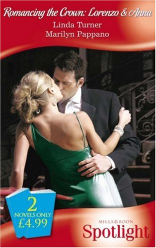 Romancing The Crown: Lorenzo and Anna: The Man Who Would be King / the Princess and the Mercenary book