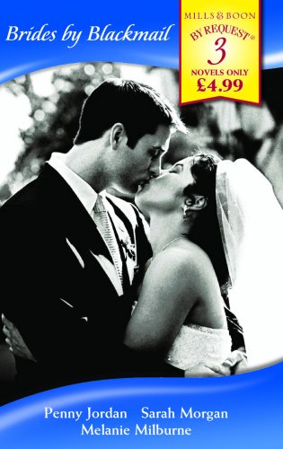 Brides by Blackmail: The Blackmail Marriage / the Greek's Blackmailed Wife / the Blackmail Pregnancy (Mills & Boon by Request) Contemporary Romance