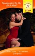 Blackmailed by the Rich Man: In the Millionaire's Possession / Blackmailed into Marriage / Bedded by Blackmail (Mills & Boon by Request) Contemporary literature