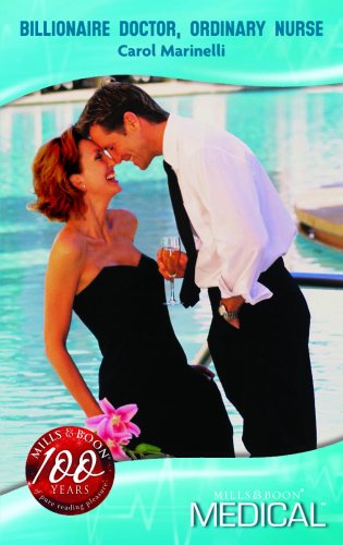 Billionaire Doctor, Ordinary Nurse (Mills & Boon Medical) Books