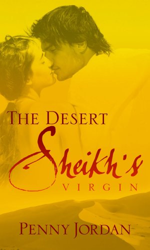 The Desert Sheikh's Virgin: Possessed by the Sheikh / Prince of the Desert (Desert Sheikh's Collection) Contemporary Romance