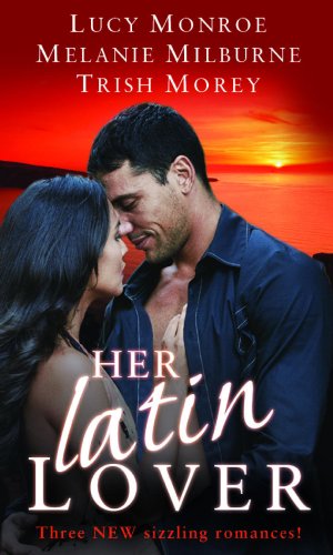 Her Latin Lover: The Greek Tycoon's Inherited Bride / Mistress at the Italian's Command / Back in the Spaniard's Bed (Mills & Boon Special Releases) Contemporary Romance