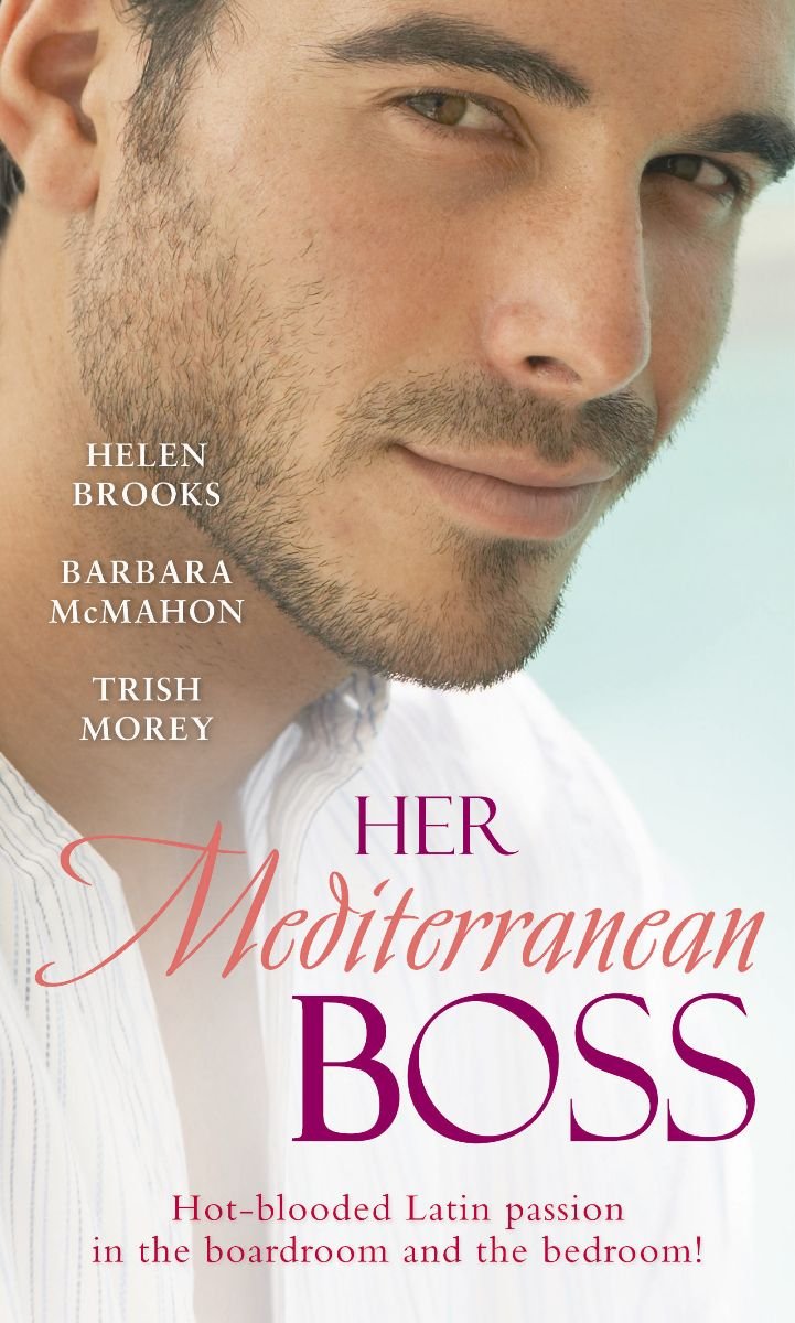 Her Mediterranean Boss: A Spanish Affair / Her Spanish Boss / the Greek Boss's Demand Contemporary Romance