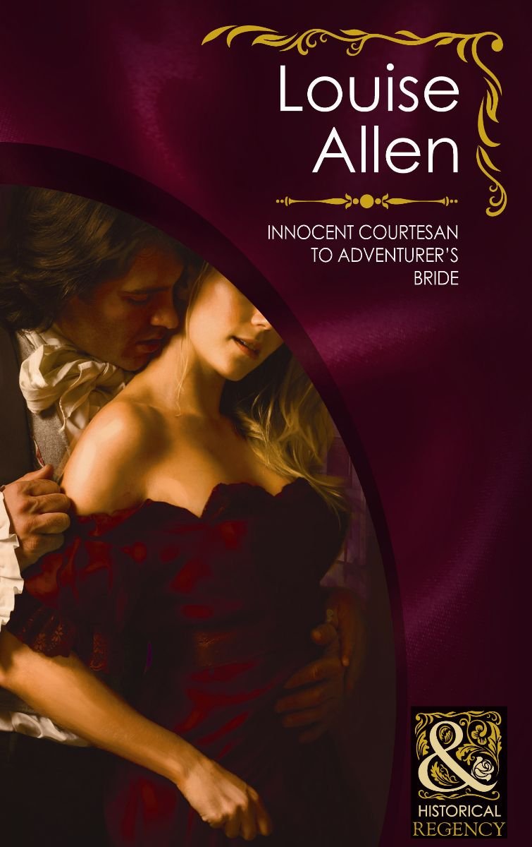 Innocent Courtesan to Adventurer's Bride (Mills & Boon Historical) Historical Fiction