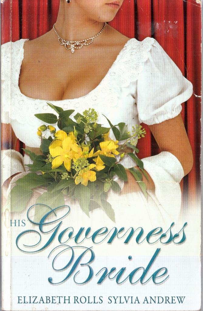 His Governess Bride: His Lady Mistress / a Very Unusual Governess (Mills & Boon Special Releases) Historical Fiction