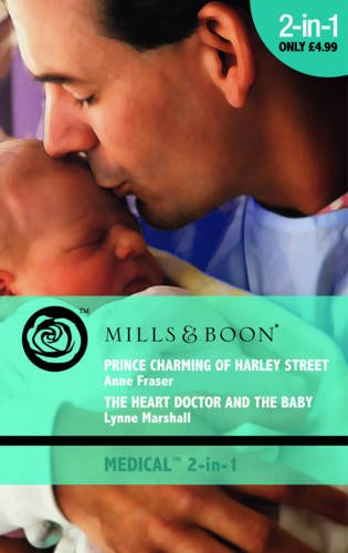 Prince Charming of Harley Street / The Heart Doctor and the Baby: Prince Charming of Harley Street / the Heart Doctor and the Baby book