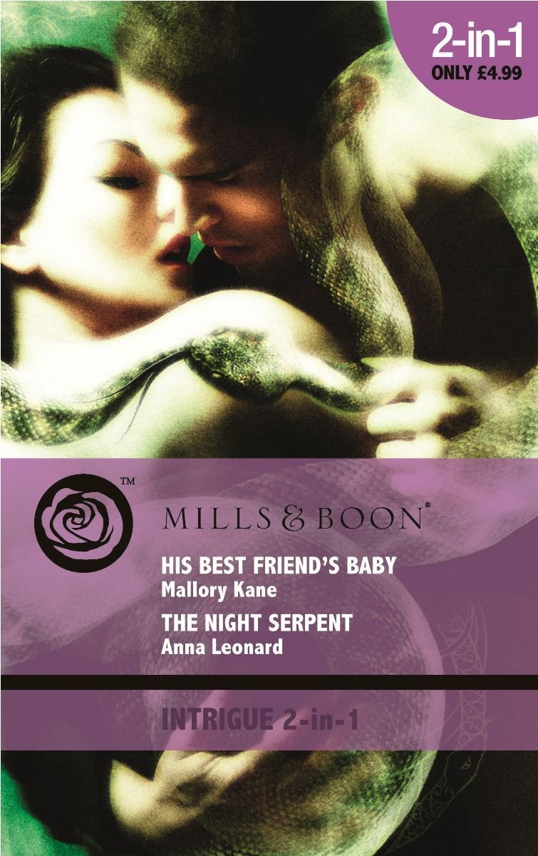 His Best Friend's Baby: His Best Friend's Baby / the Night Serpent (Mills & Boon Intrigue) Contemporary Romance