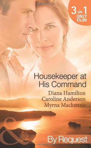 Housekeeper at His Command: The Spaniard's Virgin Housekeeper / His Pregnant Housekeeper / the Maid and the Millionaire book