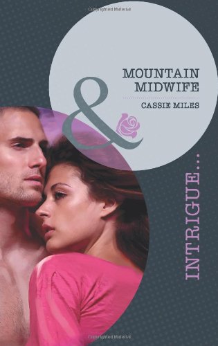 Mountain Midwife (Mills & Boon Intrigue) Action & Adventure
