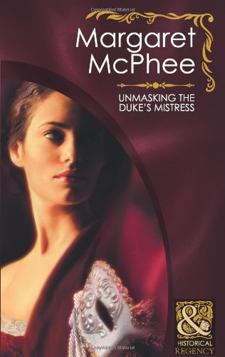 Unmasking the Duke's Mistress (Mills & Boon Historical) Historical Fiction