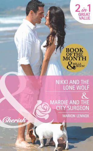 Nikki And The Lone Wolf / Mardie And The City Surgeon: Nikki and the Lone Wolf / Mardie and the City Surgeon Contemporary Romance
