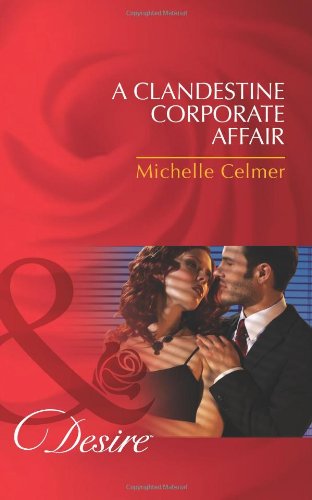 Dante's Honour-Bound Husband/ A Clandestine Corporate Affair (Mills & Boon Desire) Contemporary Romance