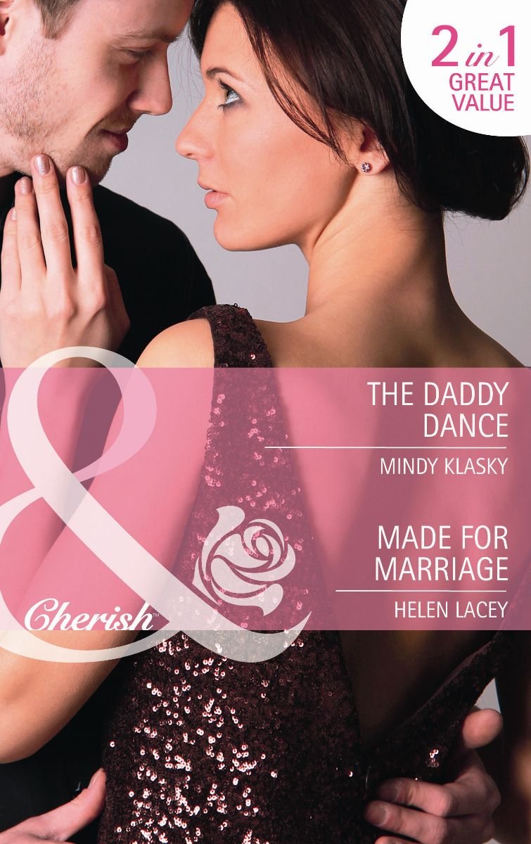 The Daddy Dance / Made For Marriage: The Daddy Dance / Made for Marriage Contemporary Romance