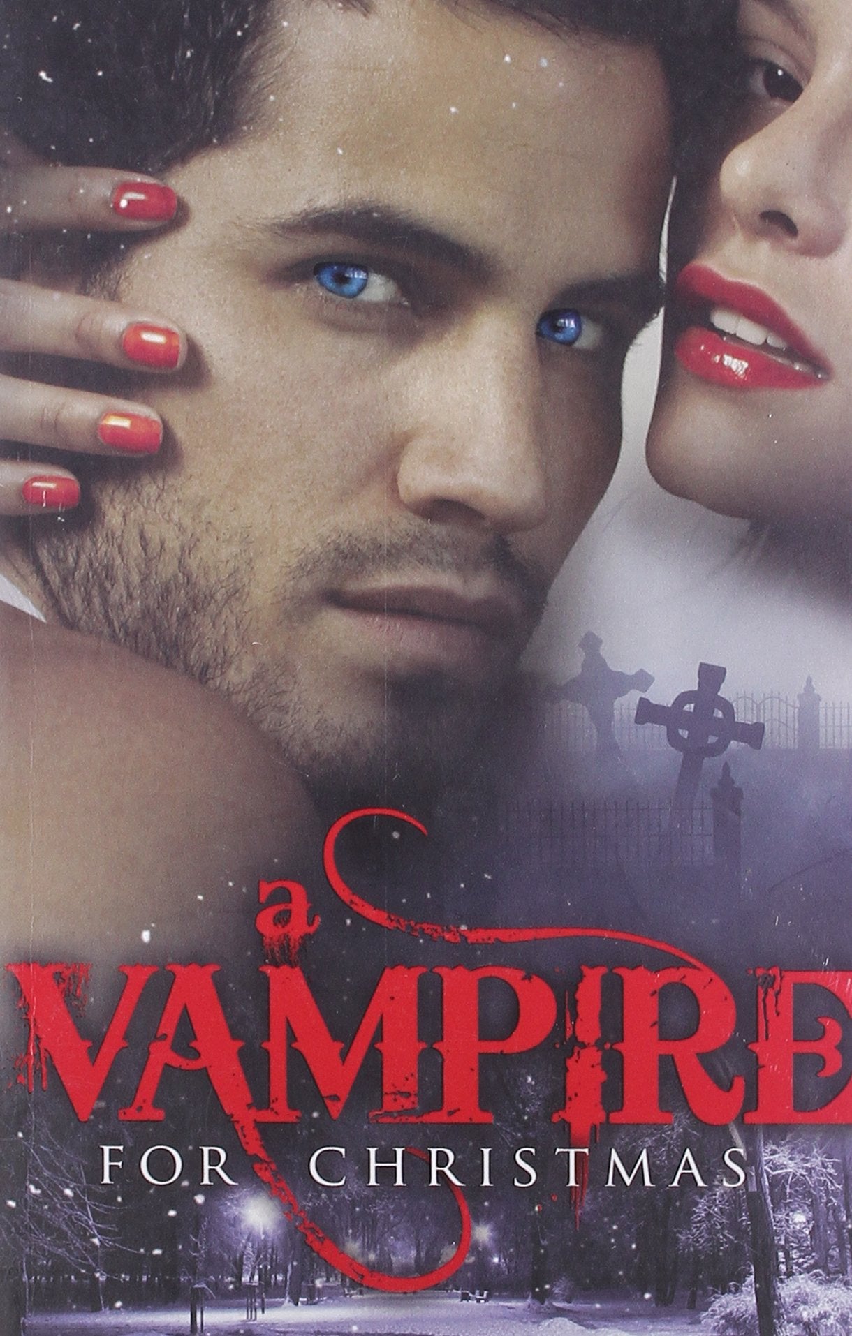 A Vampire for Christmas: Enchanted by Blood / Monsters Don't Do Christmas / When Herald Angels Sing / All I Want for Christmas book
