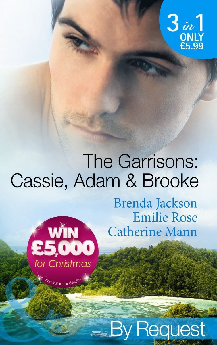 The Garrisons: Cassie, Adam & Brooke: Stranded with the Tempting Stranger / Secrets of the Tycoon's Bride / the Executive's Surprise Baby Contemporary literature