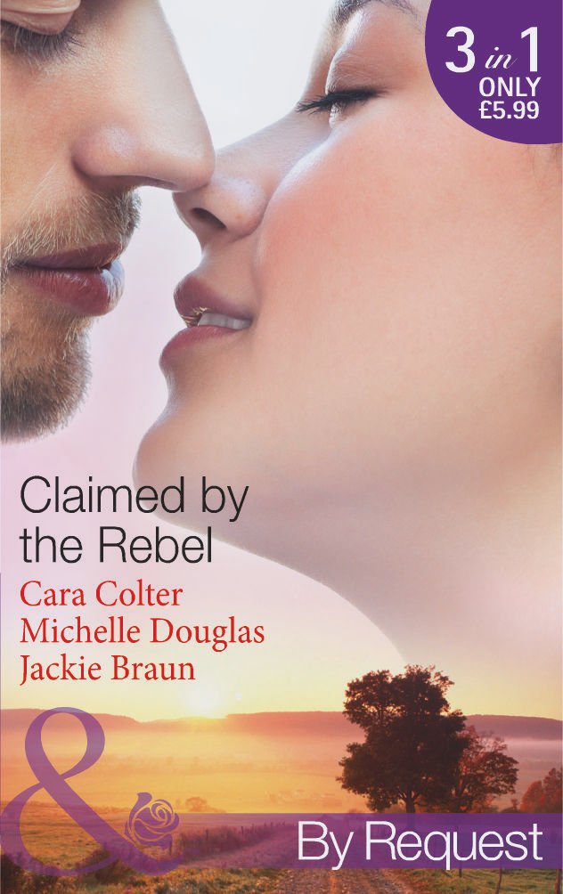 Claimed by the Rebel: The Playboy's Plain Jane / the Loner's Guarded Heart / Moonlight and Roses book