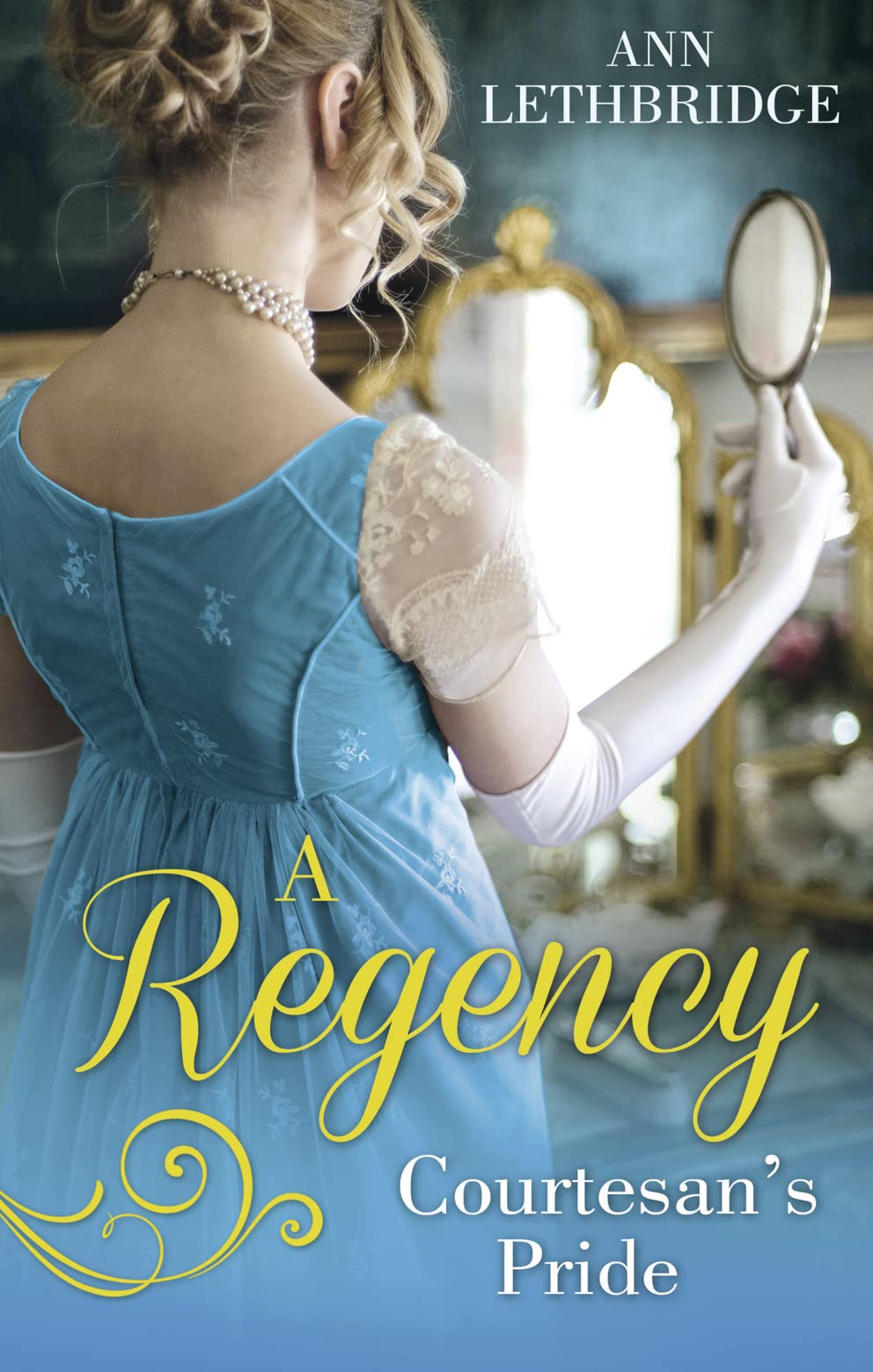 A Regency Courtesan's Pride: More Than a Mistress / the Rake's Inherited Courtesan Historical Fiction