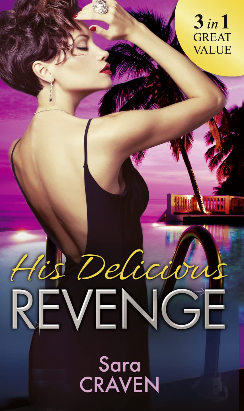His Delicious Revenge: The Price of Retribution / Count Valieri's Prisoner / the Highest Stakes of All book