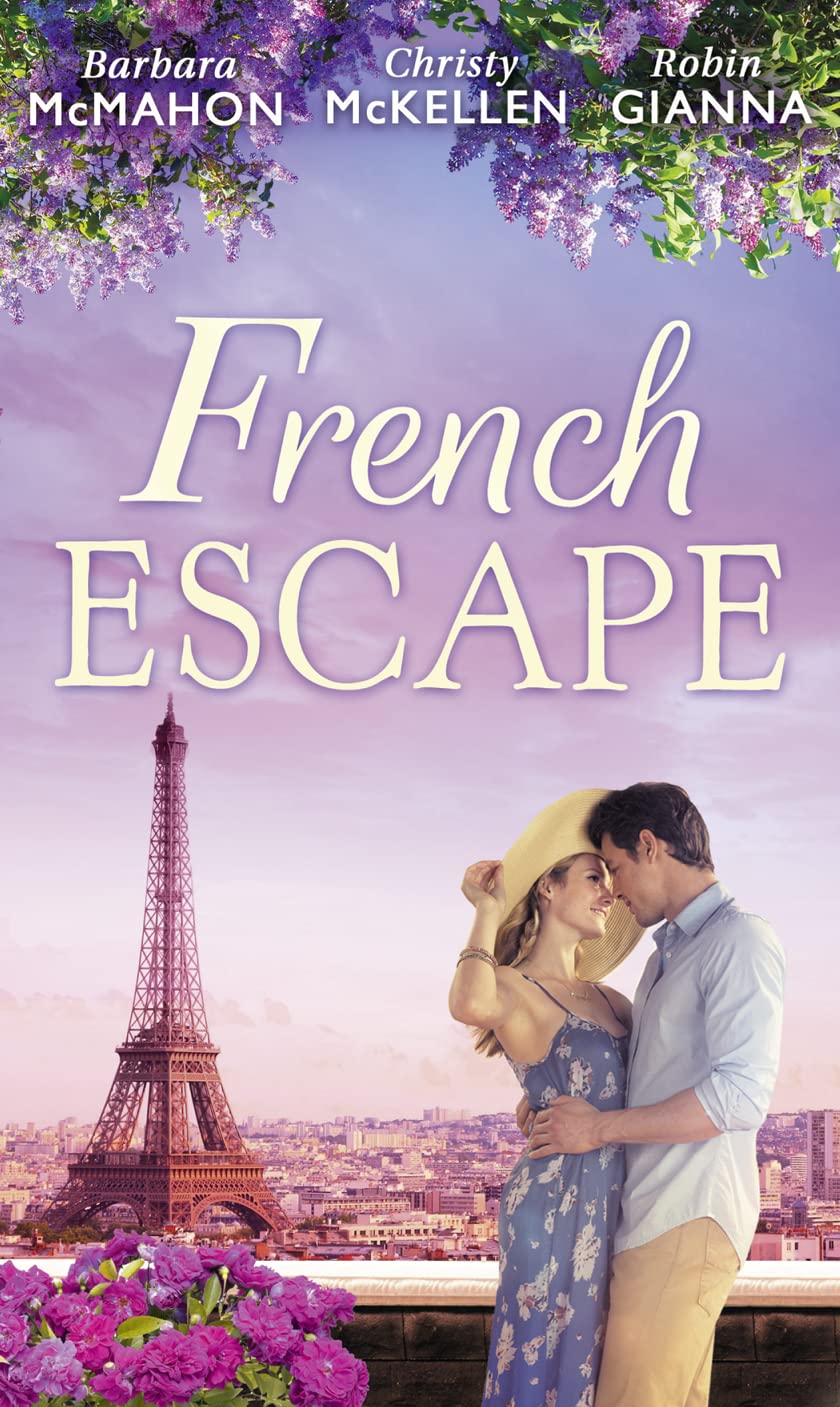 French Escape: From Daredevil to Devoted Daddy / One Week with the French Tycoon / it Happened in Paris... (A Valentine to Remember, Book 2) book