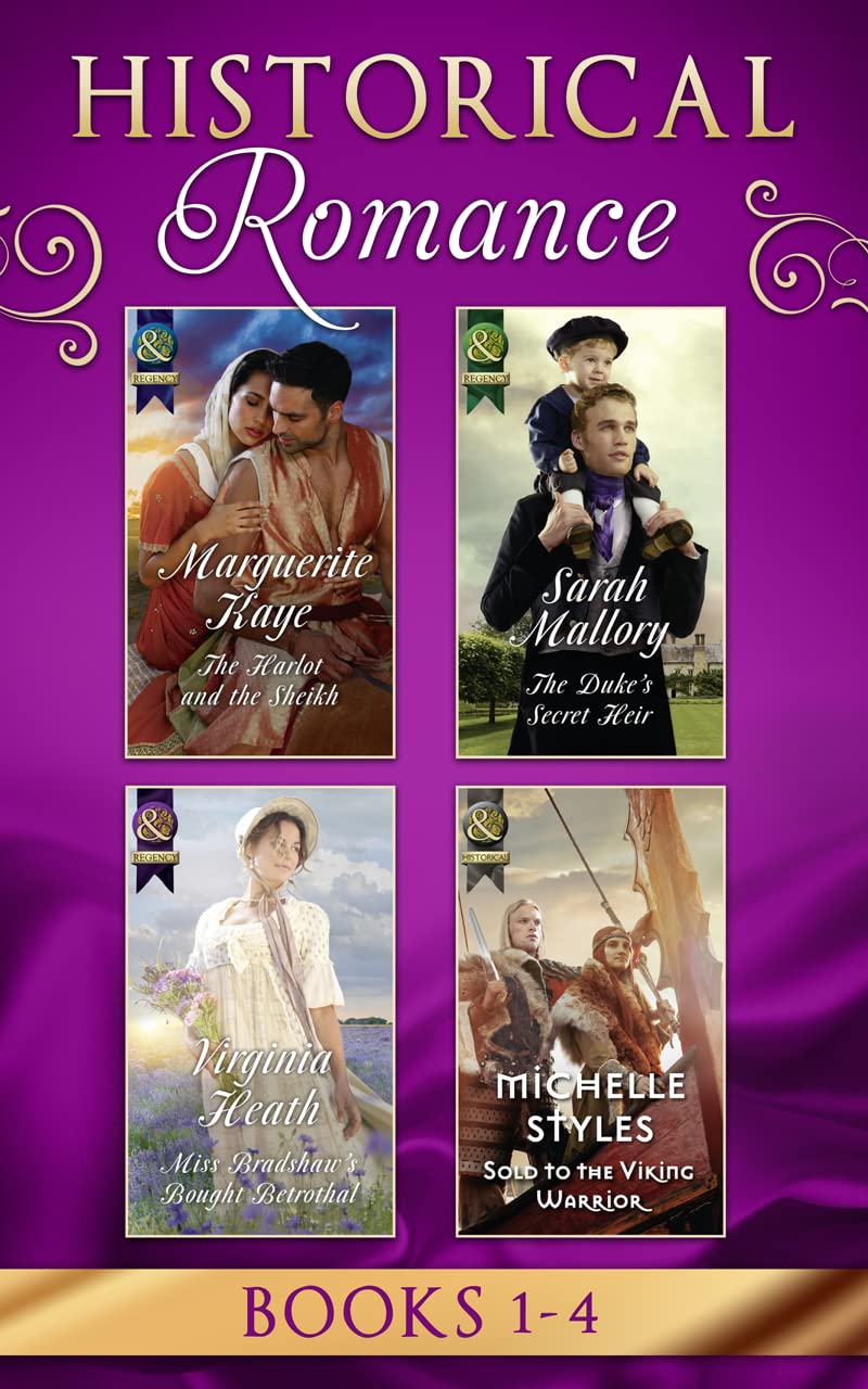 Historical Romance Books 1 – 4: The Harlot and the Sheikh (Hot Arabian Nights) / The Duke's Secret Heir / Miss Bradshaw's Bought Betrothal / Sold to the Viking Warrior Contemporary literature Books