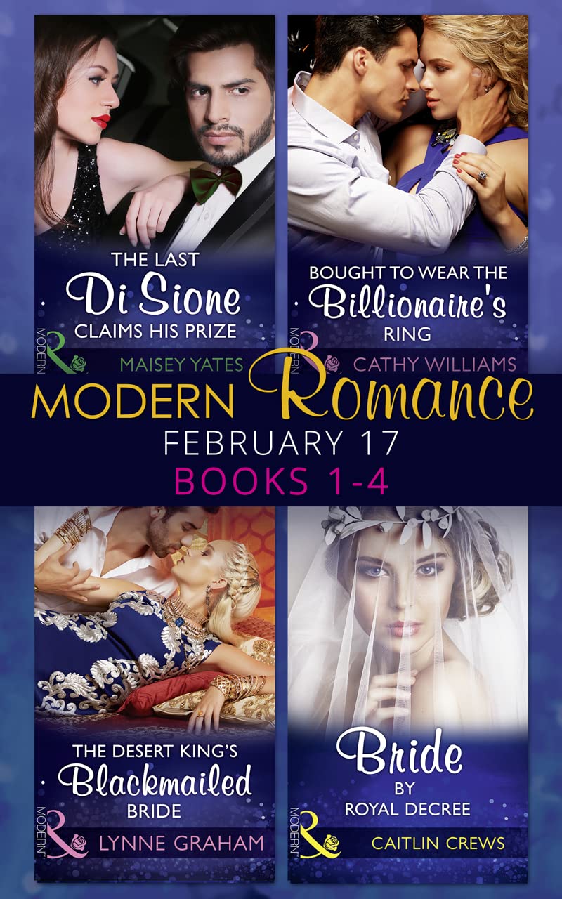 Modern Romance February Books 1-4: The Last Di Sione Claims His Prize / Bought to Wear the Billionaire's Ring / The Desert King's Blackmailed Bride ... / Bride by Royal Decree (Wedlocked!, Book 83) Contemporary literature Books