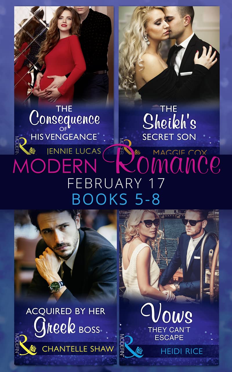 Modern Romance February Books 5-8: The Consequence of His Vengeance / The Sheikh's Secret Son (Secret Heirs of Billionaires) / Acquired by Her Greek Boss / Vows They Can't Escape Contemporary literature Books