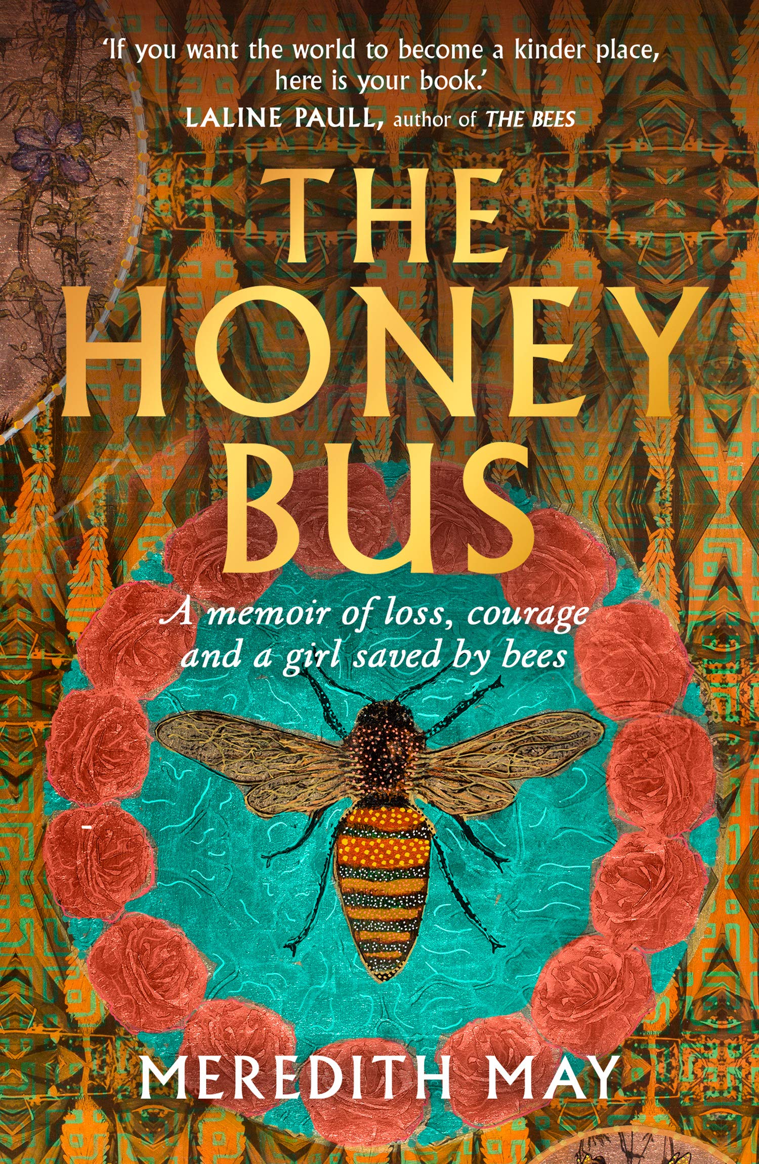 The Honey Bus: A memoir of loss, Courage and a Girl saved by bees Art & Literature