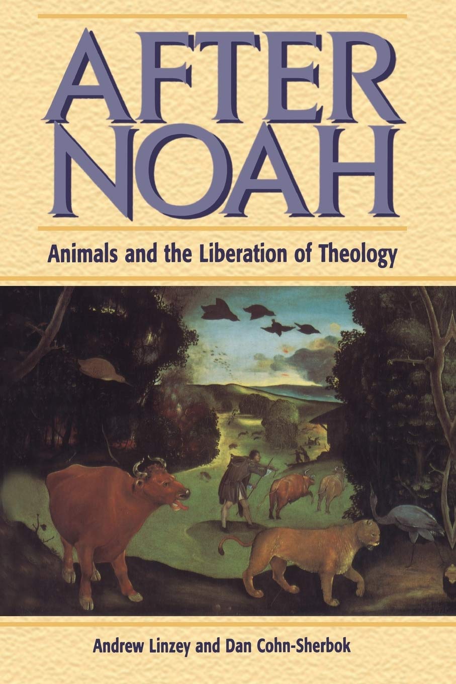 After Noah: Animals And The Liberation Of Theology book