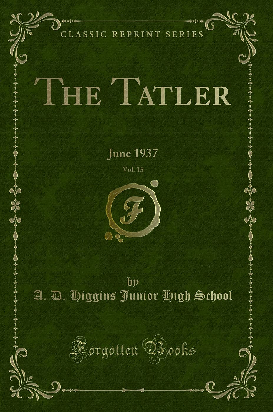 The Tatler, Vol. 15: June 1937 (Classic Reprint) Novels & Short Stories