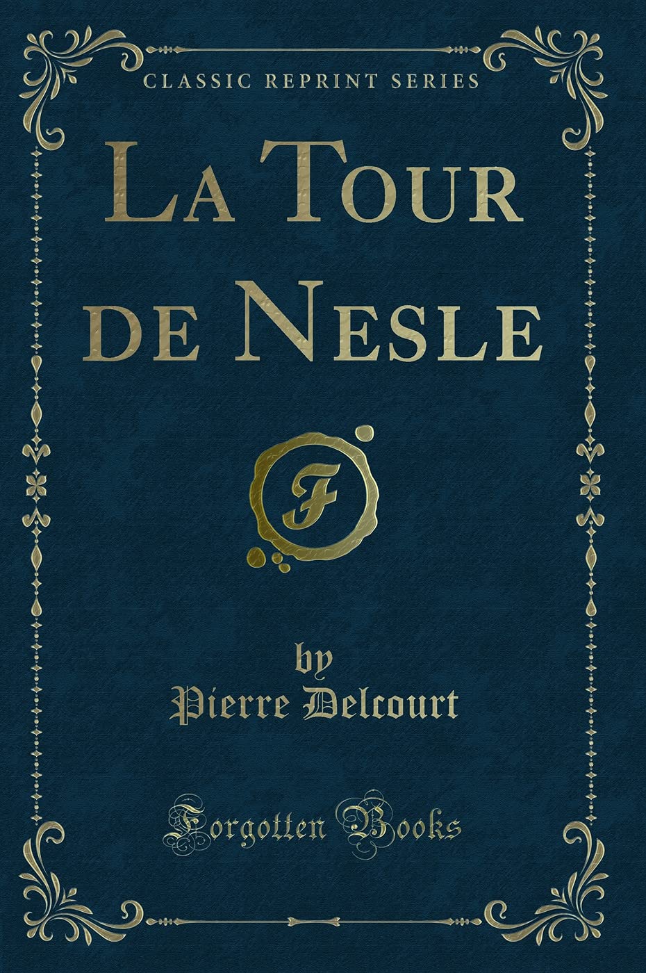 La Tour de Nesle (Classic Reprint) Contemporary literature