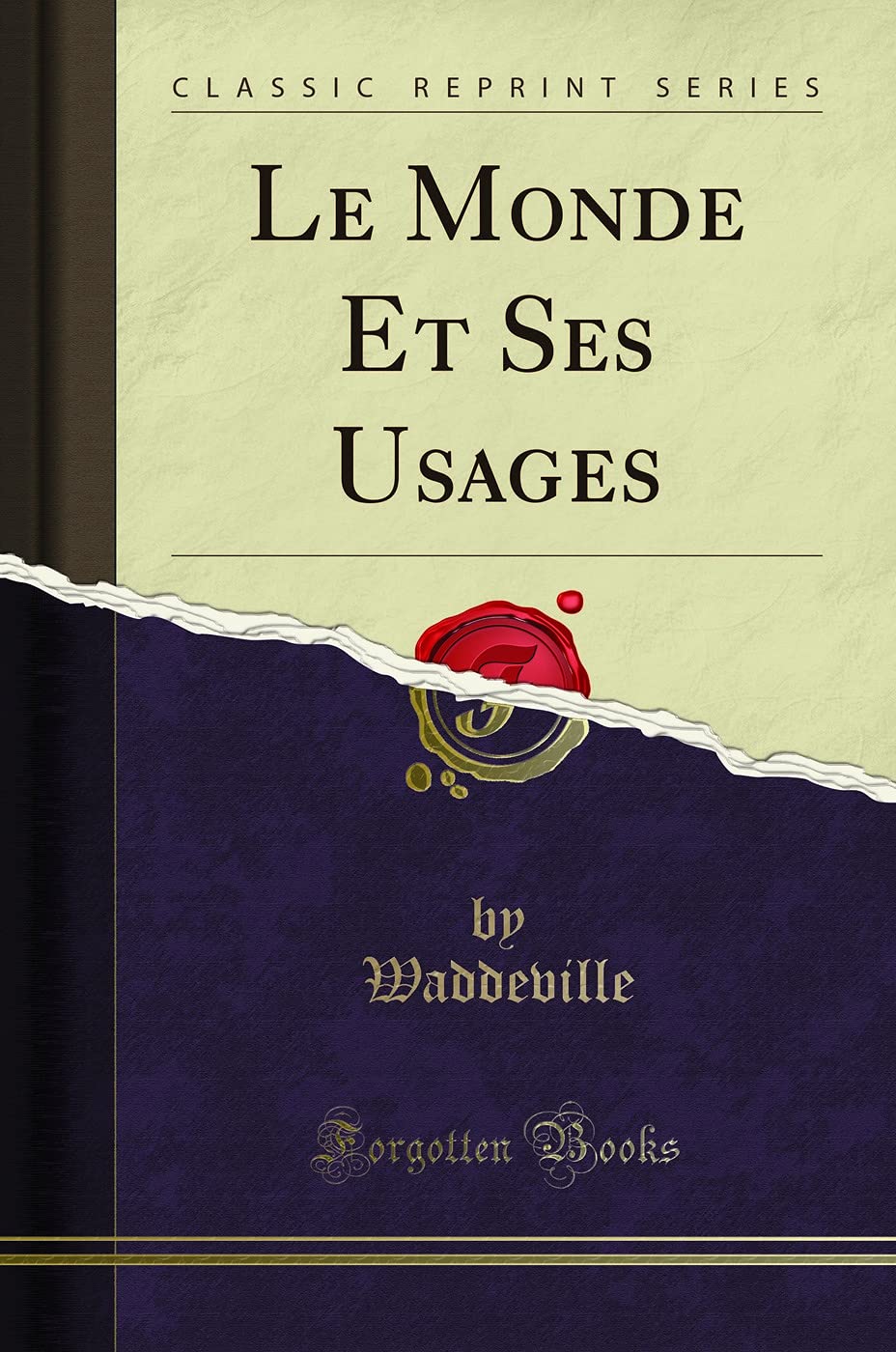 Le Monde Et Ses Usages (Classic Reprint) Learning & Reference