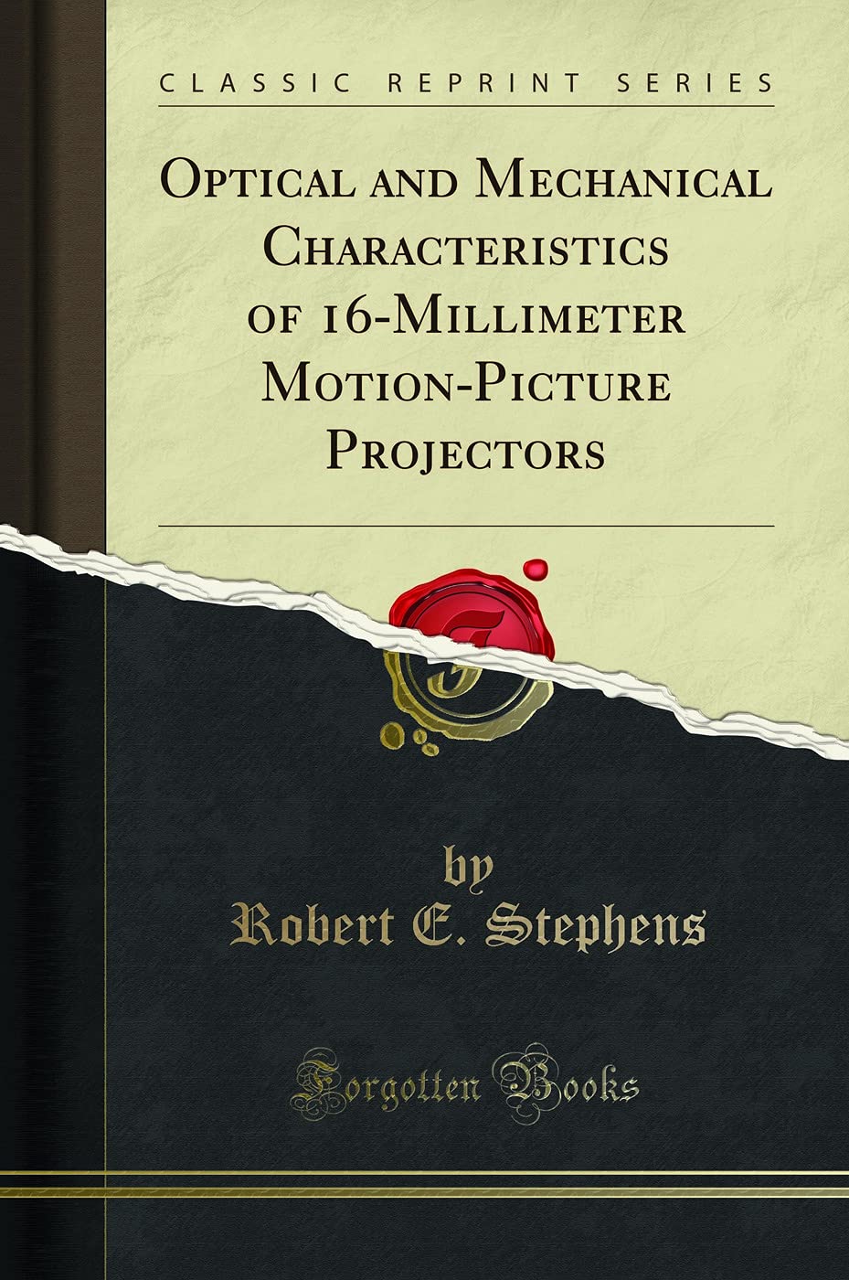 Optical and Mechanical Characteristics of 16-Millimeter Motion-Picture Projectors (Classic Reprint) Learning & Reference