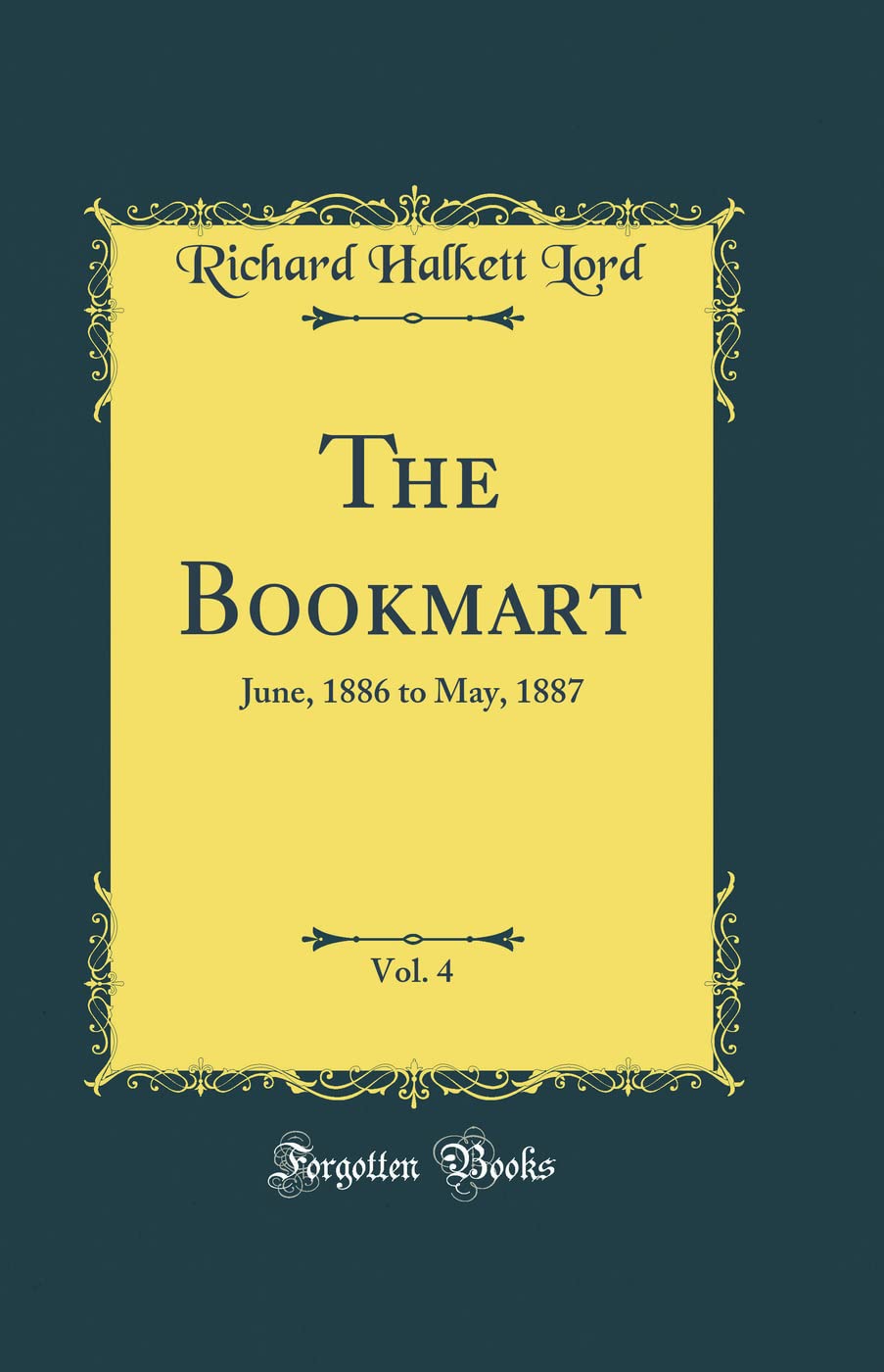 The Bookmart, Vol. 4: June, 1886 to May, 1887 (Classic Reprint) Memories