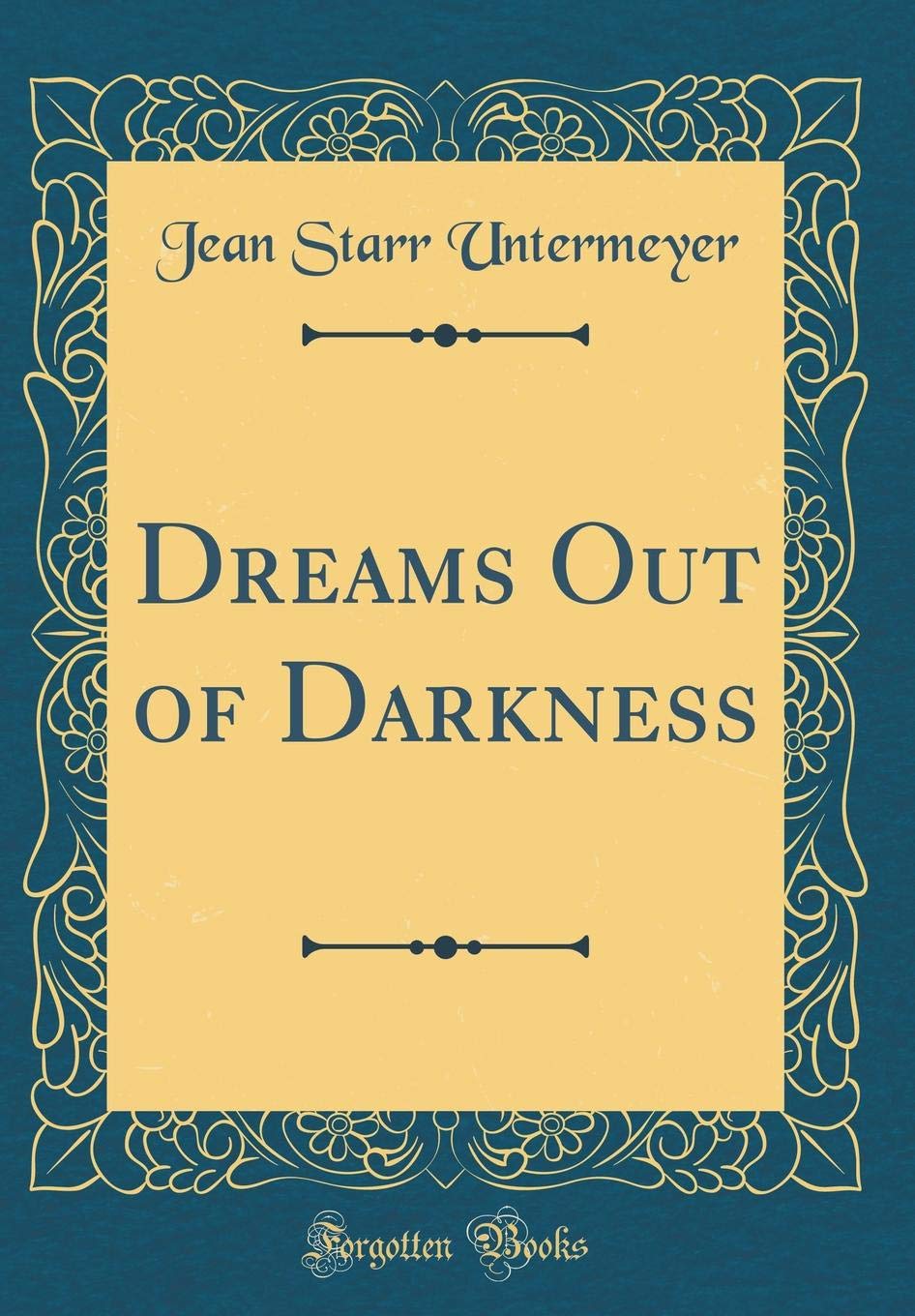 Dreams Out of Darkness (Classic Reprint) Poetry