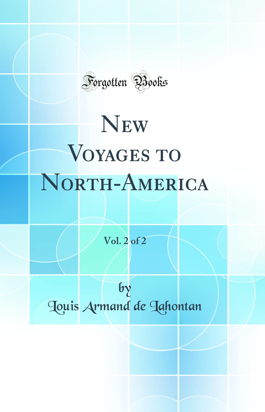 New Voyages to North-America, Vol. 2 of 2 (Classic Reprint) Books